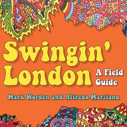 Swingin' London: A Field Guide