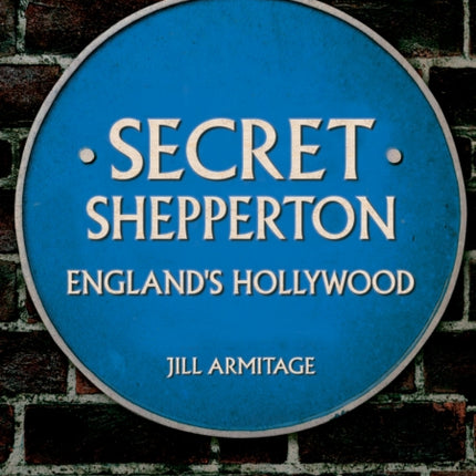 Secret Shepperton: England's Hollywood