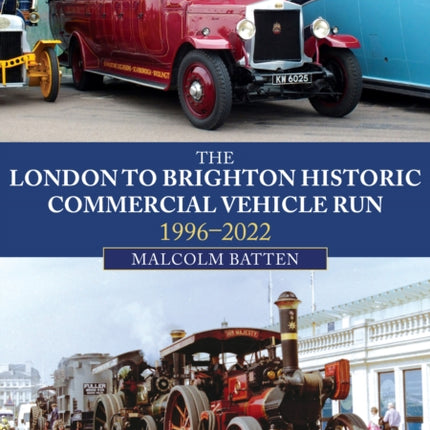 The London to Brighton Historic Commercial Vehicle Run 19962022