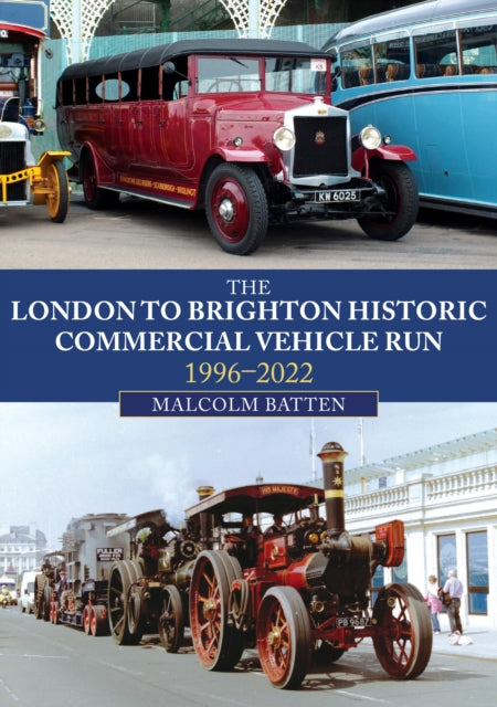 The London to Brighton Historic Commercial Vehicle Run 19962022