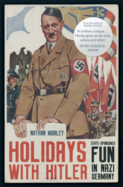 Holidays with Hitler: State-sponsored Fun in Nazi Germany