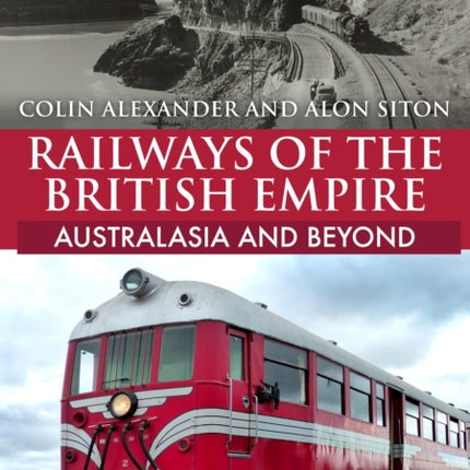 Railways of the British Empire: Australasia and Beyond