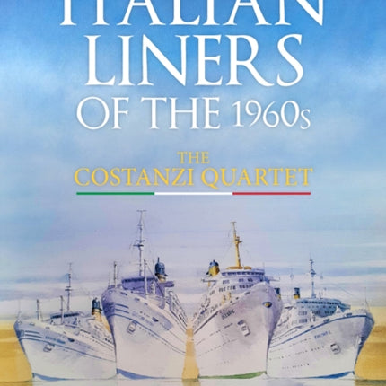 Italian Liners of the 1960s: The Costanzi Quartet