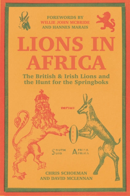 Lions in Africa: The British & Irish Lions and the Hunt for the Springboks