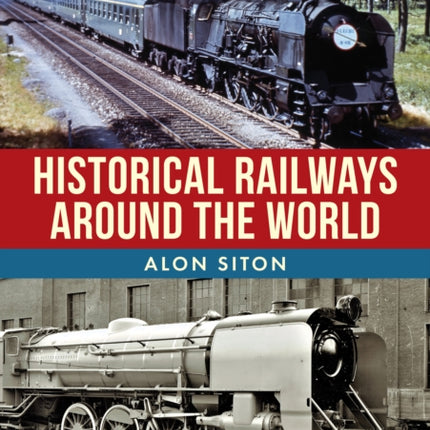 Historical Railways Around the World