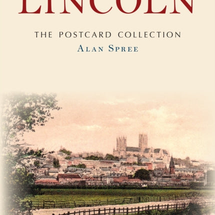 Lincoln: The Postcard Collection