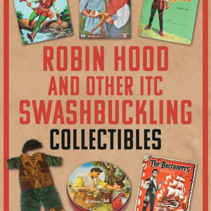 Robin Hood and Other ITC Swashbuckling Collectibles