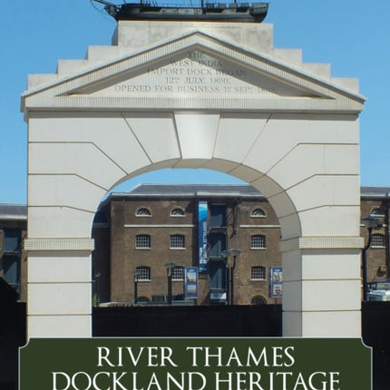 River Thames Dockland Heritage: Greenwich to Tilbury and Gravesend