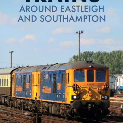 Trains Around Eastleigh and Southampton