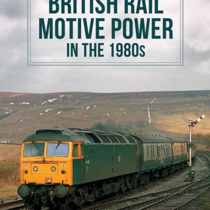 British Rail Motive Power in the 1980s