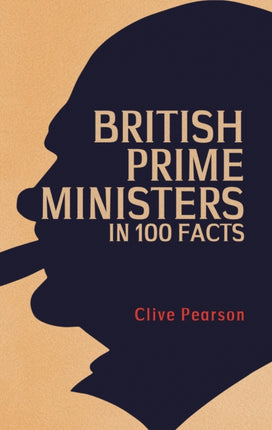 British Prime Ministers in 100 Facts