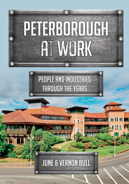 Peterborough at Work: People and Industries Through the Years