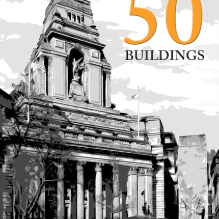 Londons North Bank in 50 Buildings