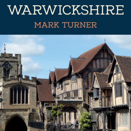 50 Gems of Warwickshire: The History & Heritage of the Most Iconic Places