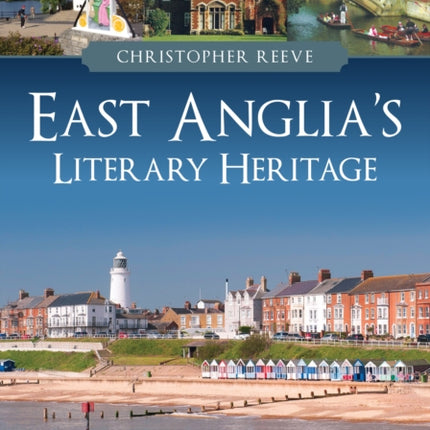East Anglias Literary Heritage
