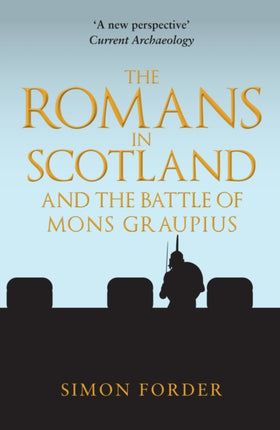 The Romans in Scotland and The Battle of Mons Graupius