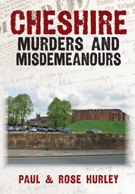 Cheshire Murders and Misdemeanours