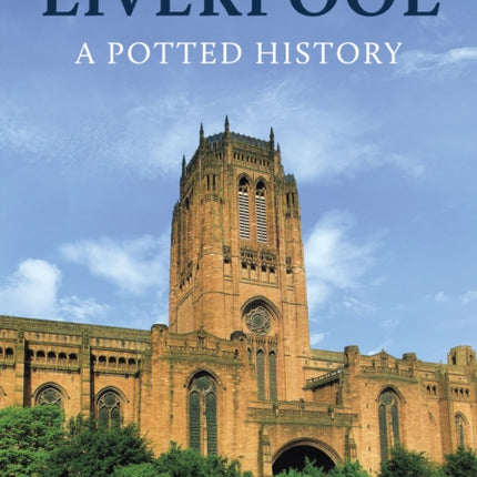 Liverpool A Potted History