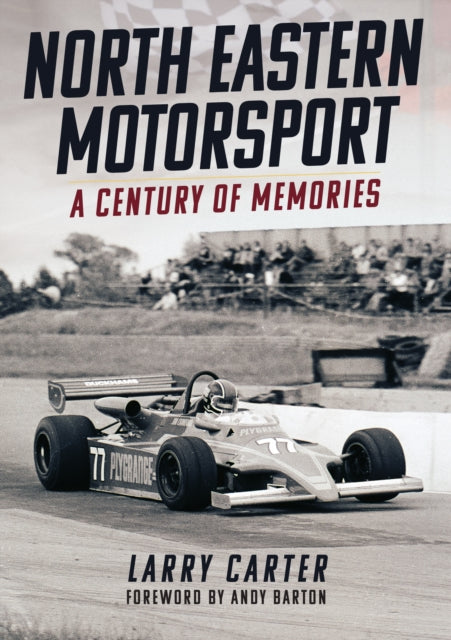 North Eastern Motorsport: A Century of Memories