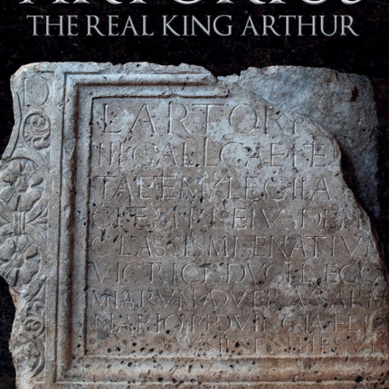 Artorius: The Real King Arthur