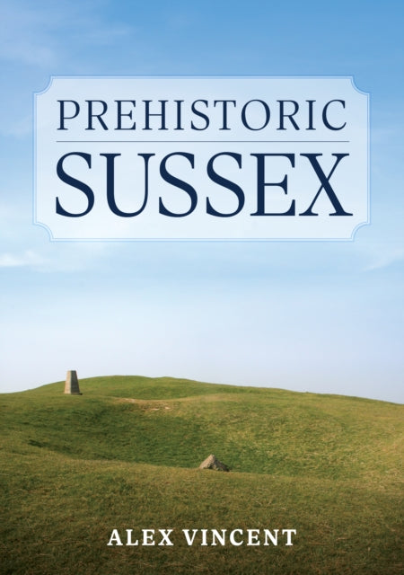 Prehistoric Sussex