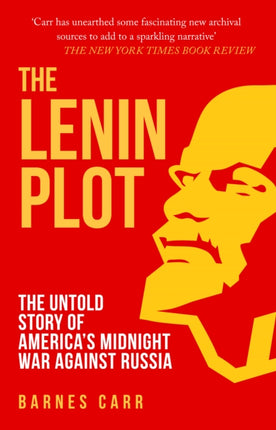 The Lenin Plot: The Untold Story of America’s Midnight War Against Russia