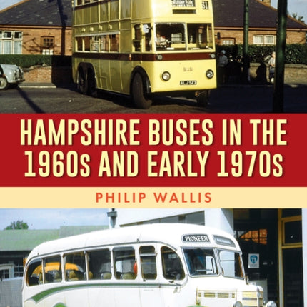 Hampshire Buses in the 1960s and Early 1970s