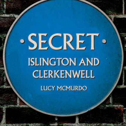 Secret Islington and Clerkenwell