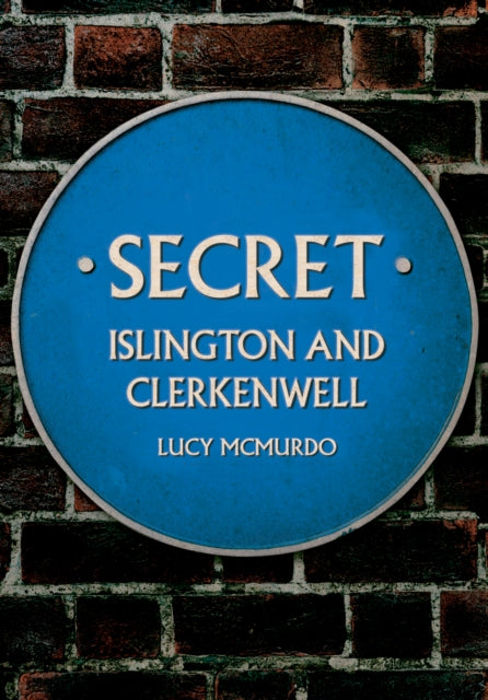 Secret Islington and Clerkenwell