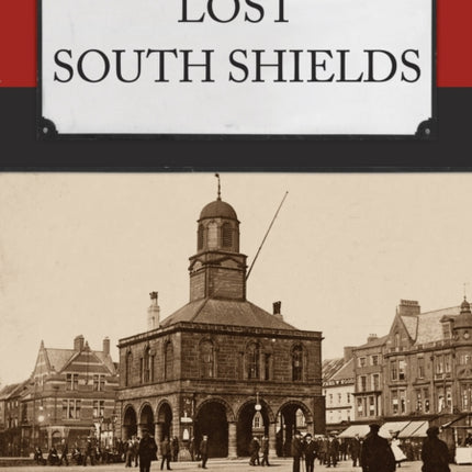 Lost South Shields