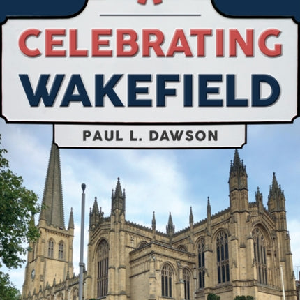Celebrating Wakefield