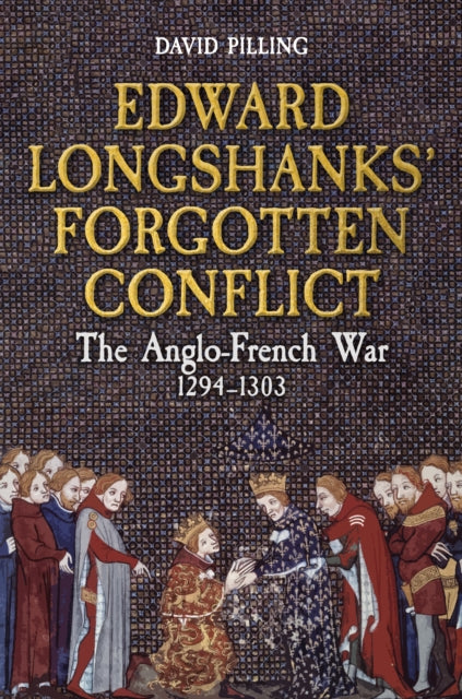 Edward Longshanks Forgotten Conflict