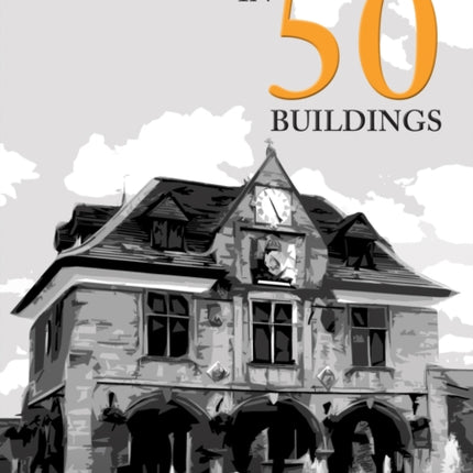 Peterborough in 50 Buildings