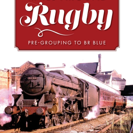 Rails Around Rugby: Pre-Grouping to BR Blue