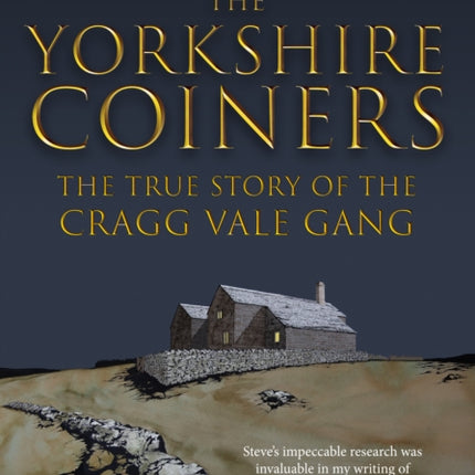 The Yorkshire Coiners: The True Story of the Cragg Vale Gang