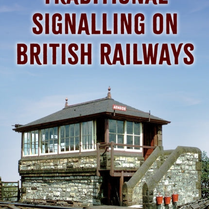 Traditional Signalling on British Railways