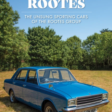 Forgotten Rootes: The Unsung Sporting Cars of the Rootes Group