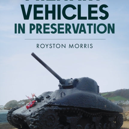 Military Vehicles in Preservation