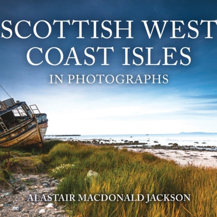Scottish West Coast Isles in Photographs