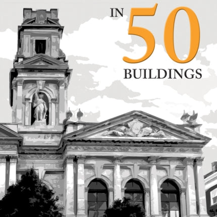 Shoreditch and Hoxton in 50 Buildings
