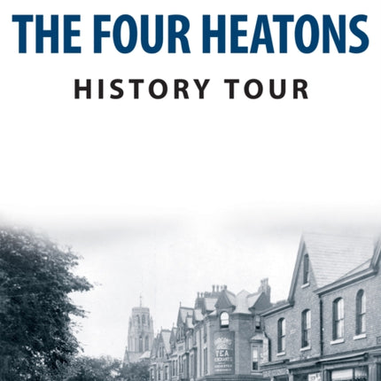 The Four Heatons History Tour