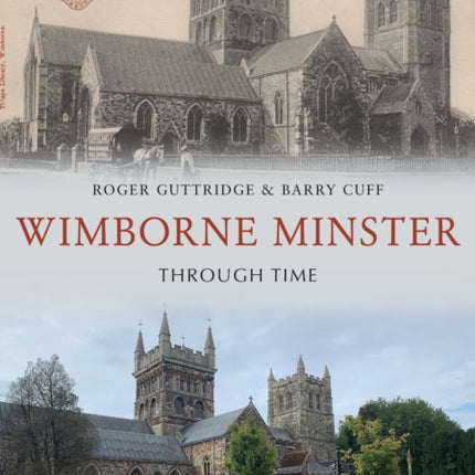 Wimborne Minster Through Time