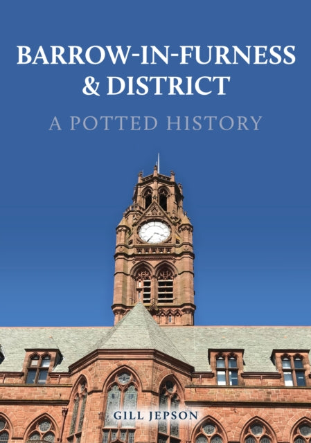 BarrowinFurness  District A Potted History