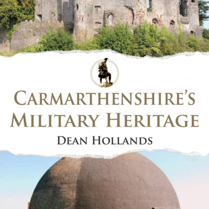 Carmarthenshires Military Heritage