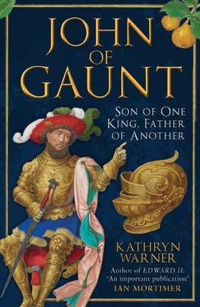 John of Gaunt: Son of One King, Father of Another