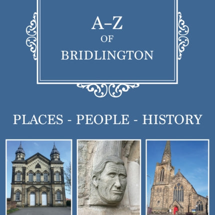 A-Z of Bridlington: Places-People-History