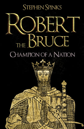 Robert the Bruce: Champion of a Nation