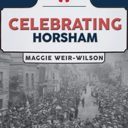 Celebrating Horsham