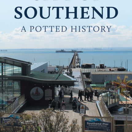 City of Southend A Potted History