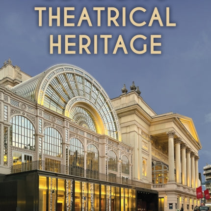Londons Theatrical Heritage